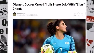 Olympic Soccer Crowd Trolls Hope Solo With "Zika!" Chants