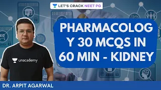 Pharmacology 30 MCQs in 60 Min - Kidney| NEET PG 2021 | Dr. Arpit Agarwal