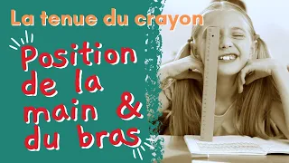 La bonne position de la main & du bras pour écrire