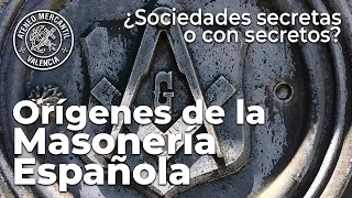 Orígenes de la Masonería Española: ¿Sociedades secretas o con secretos? | Fernando Gil González