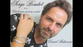 " Petit homme mort au combat " de Daniel Balavoine, chanté par Serge Boudot. COVER