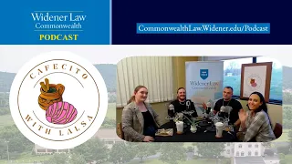 Cafecito with LALSA Episode 4 Featuring OUTLaw | Widener Law Commonwealth's Podcast Ep. 66