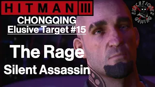 Hitman 3: Chongqing - Elusive Target #15 - The Rage - Silent Assassin