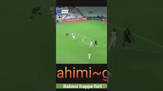 #rahimi# frappe fort avec el Ain