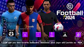 EFOOTBALL PES 2024 PPSSPP EUROPEUS TODOS OS TIMES ATUALIZADOS PARA ANDROID PSP