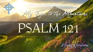 Psalm 121 - Where Does my Help Come From with voice and music