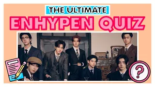 ARE YOU A REAL ENGENE? THE ULTIMATE ENHYPEN QUIZ! 25 QUESTIONS IN THIS GAME! | KPOP QUIZ #27