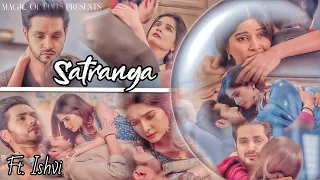 Satranga Ft. Ishvi // Ishaan Savi VM // 300+ subs special #bhavikasharma #shaktiarora