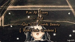 Lirik Ost Korea : Kim Ah Joong - Byul ( Ost 200 Pounds Beauty ) [ Rom/Indo translate ]