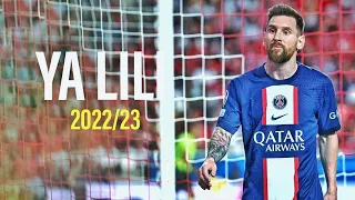 Lionel Messi - Ya Lili • Skills & Goals 2022/23 | HD