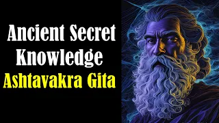 Powerful Ancient Teachings of Ashtavakra Gita - Ashtavakra Geeta Teachings