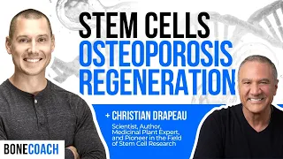 STEM CELLS, OSTEOPOROSIS & WHOLE BODY HEALTH w/ Christian Drapeau (StemRegen)  + BoneCoach™