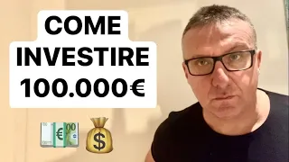 Come investire 100.000€ e farli fruttare.