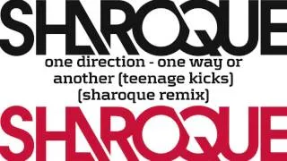 One Direction - One Way Or Another (Teenage Kicks) - Sharoque Remix