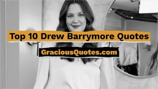 Top 10 Drew Barrymore Quotes - Gracious Quotes