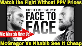 Watch Mcgregor Vs Khabib Fight For Pennies| Cable, Satellite and PPV Not Needed | Connor Smashes Bus