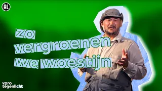 Kun je woestijnen vergroenen? Ja, en het is nog makkelijk ook!  | VPRO Tegenlicht