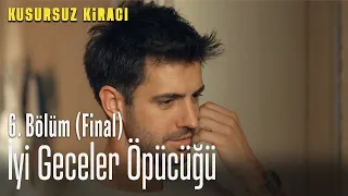 İyi geceler öpücüğü - Kusursuz Kiracı 6. Bölüm (FİNAL)