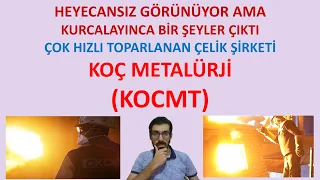 PATRONUN PLANLARI TUTARSA SÜPRİZ YAPABİLECEK KENARA ATIP UNUTACAĞIM ŞİRKET KOÇ METALÜRJİ (KOCMT)