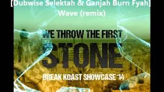 [Dubwise Selektah & Ganjah Burn Fyah] Wave (remix)