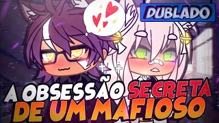 [DUBLADO] A Obsessão Secreta De Um MAFIOSO! O FILME | Gacha Life