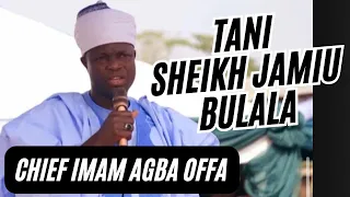 Tani Sheikh Jamiu Bulala - Chief Imam Agba Offa