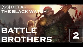 Battle Brothers (Veteran, Ironman, Beta Release) – S3 Ep 2 – The Black Watch: Caravan Guards