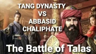 The BATTLE OF TALAS | Tang dynasty Vs Abbasid Chaliphate