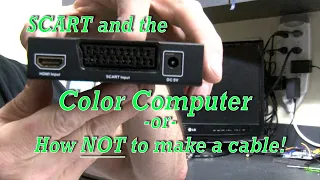 SCART and the Color Computer, or... How NOT to make a cable!