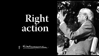 Right action | Krishnamurti