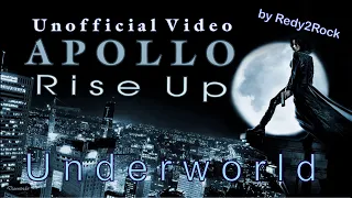 Apollo - Rise Up (Underworld) (Unofficial Video) (by Redy2Rock)