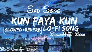 Kun Faya Kun - A.R. Rahman Mohit Chauhan. [Slowed +Reverb] Lofi Remix | Bollywood Lofi song #sadsong