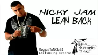 Nicky Jam [Tiraera Pa Daddy Yankee] ~ Lean Back