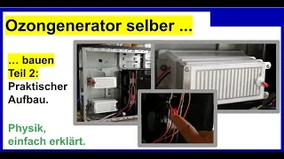 Ozongenerator selber bauen, Teil 2: Praktischer Aufbau, Ozon-Generator montieren, verdrahten.