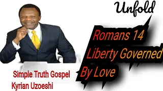 Romans Ch. 14 Liberty Governed by Love by Kyrian Uzoeshi