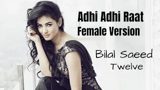 Adhi Adhi Raat Female Version | Bilal Saeed | Twelve Album 2012 | Acoustic Cover | Punjabi Song