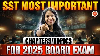 SST Important Topics Class 10 For Board Exam 2025 | Class 10 SST | CBSE 2024-25