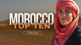 Top 10 Places to Visit in Morocco I 2024 Trip Planner