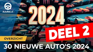 DEEL 2 - Deze 30 nieuwe auto's komen in 2024 naar Nederland! - AutoRAI TV