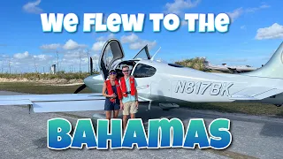 We flew our Cirrus to the Bahamas! [Ft.Pierce to Marsh Harbor]