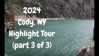 2024 Cody, WY Highlight Tour (part 3 of 3)