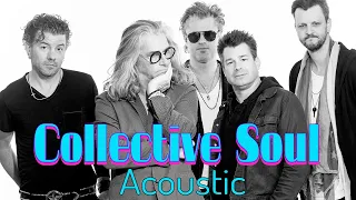 The Best Of Collective Soul Playlist- Collective Soul Acoustic Version