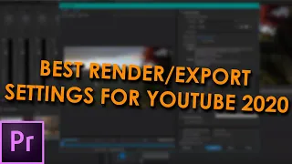 Best Export/Render Settings For YouTube, Facebook and Vimeo 2020 - Adobe Premiere Pro CC