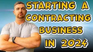 How To Start A Contracting Business In 2024 (The Fast Way)