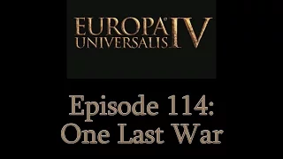 Europa Universalis 4 Multiplayer - Epi 114: One Last War