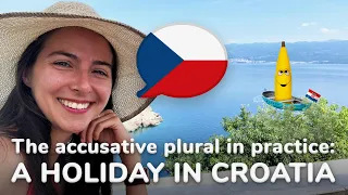 The simplified accusative case (plural) & VLOG in CROATIA: Czech lesson #23 using my TLE method