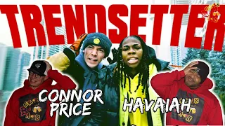 THIS TITLE IS ALL TRUTH!!!! | Connor Price & Haviah Mighty - Trendsetter Reaction