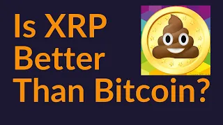 Is XRP Actually Better Than Bitcoin?