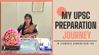 Becoming IAS at 24 - My dream journey....ISHWARYA RAMANATHAN IAS | AIR 47 | UPSC | Civil Services