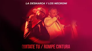 Los Negroni, La Deskarga - Quitate Tú / Rompe La Cintura (Video Oficial)